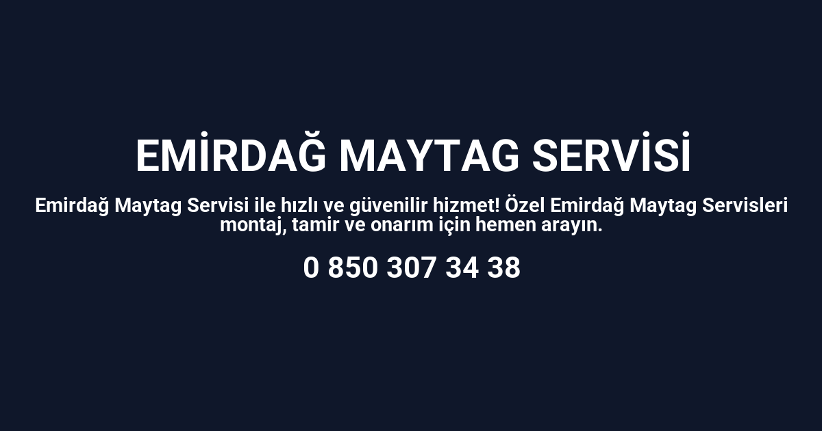 Emirdağ Maytag Servisi